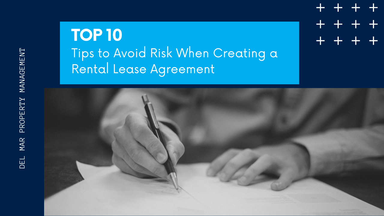 Top 10 Tips to Avoid Risk When Creating a Rental Lease Agreement | Del Mar  Property